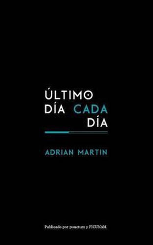 Cover image for Ultimo Dia Cada Dia y Otro Escrito Sobre Cine y Filosofia
