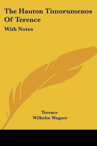 Cover image for The Hauton Timorumenos of Terence: With Notes