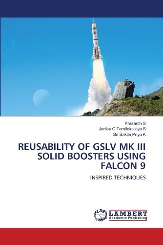 Cover image for Reusability of Gslv Mk III Solid Boosters Using Falcon 9