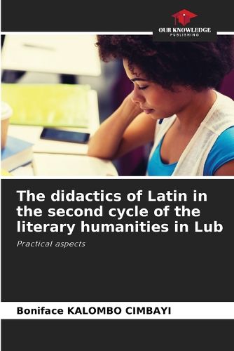 The didactics of Latin in the second cycle of the literary humanities in Lub