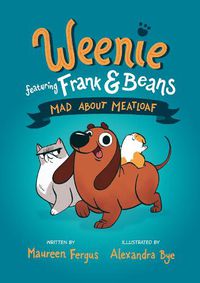 Cover image for Mad About Meatloaf (weenie Featuring Frank And Beans Book #1