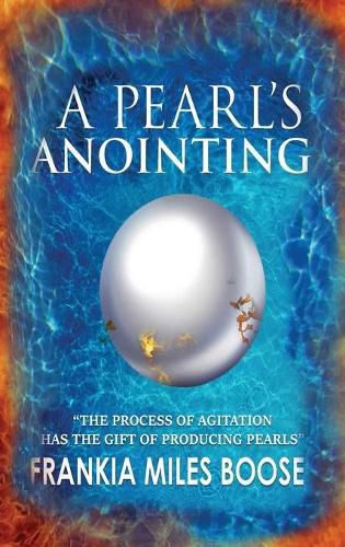 Cover image for A Pearl's Anointing: The Process of Agitation has the gift of producing Pearls