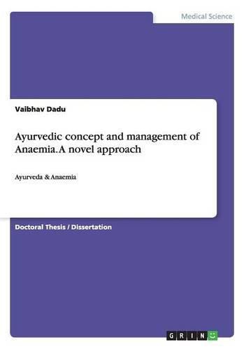 Cover image for Ayurvedic concept and management of Anaemia. A novel approach: Ayurveda & Anaemia