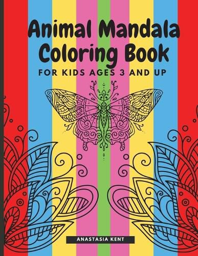 Cover image for Animal Mandala Coloring Book for Kids Ages 3 and UP: Cute coloring book with black outlines, Animal Designs, 36 unique one-side pages promoting creativity and peacefulness,