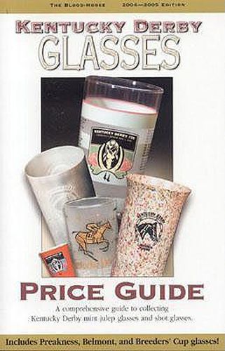 Cover image for Kentucky Derby Glasses Price Guide, 2004-2005