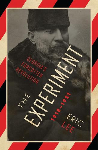 Cover image for The Experiment: Georgia's Forgotten Revolution 1918-1921