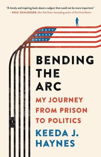 Cover image for Bending the Arc: My Journey from Prison to Politics