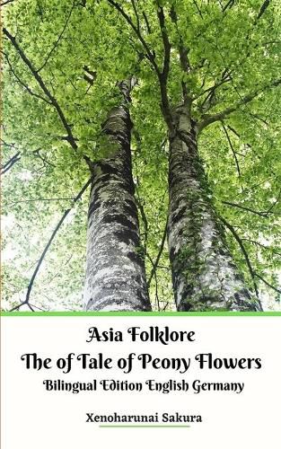 Cover image for Asia Folklore The of Tale of Peony Flowers Bilingual Edition English Germany