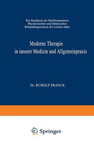 Cover image for Moderne Therapie in Innerer Medizin und Allgemeinpraxis: Ein Handbuch der Medikamentoesen, Physikalischen und Diatetischen Behandlungsweisen der Letzten Jahre