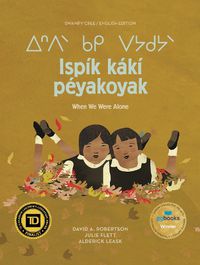 Cover image for Ispik Kaki Peyakoyak/When We Were Alone
