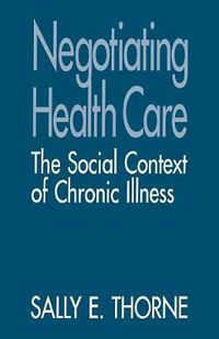 Cover image for Negotiating Health Care: The Social Context of Chronic Illness