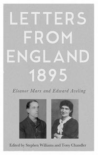 Cover image for Letters from England, 1895: Eleanor Marx and Edward Aveling