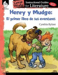 Cover image for Henry y Mudge: El primer libro de sus aventuras (Henry and Mudge: The First Book): An Instructional Guide for Literature: An Instructional Guide for Literature