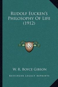 Cover image for Rudolf Eucken's Philosophy of Life (1912)