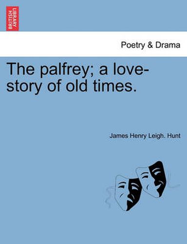 Cover image for The Palfrey; A Love-Story of Old Times.