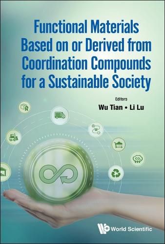 Cover image for Functional Materials Based On Or Derived From Coordination Compounds For A Sustainable Society