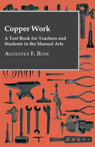 Cover image for Copper Work - A Text Book for Teachers and Students in the Manual Arts ..