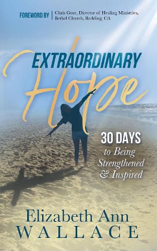 Cover image for Extraordinary Hope: 30 Days to Being Strengthened and Inspired