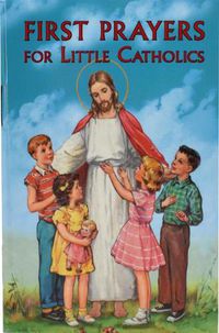Cover image for First Prayers for Little Catholics