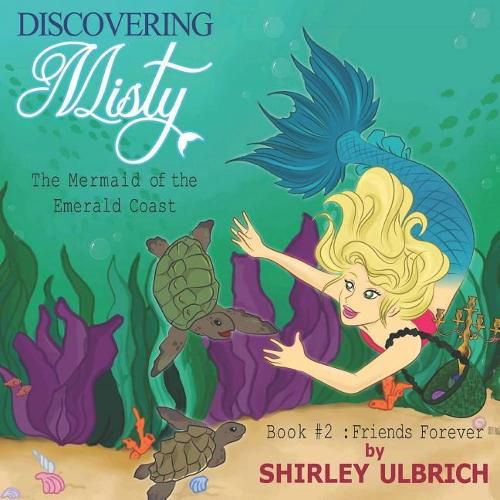 Cover image for Discovering Misty, the Mermaid of the Emerald Coast: Book #2: Friends Forever