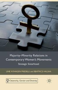 Cover image for Majority-Minority Relations in Contemporary Women's Movements: Strategic Sisterhood