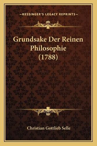 Cover image for Grundsake Der Reinen Philosophie (1788)