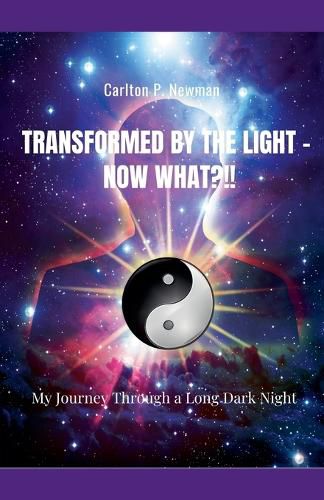 Cover image for Transformed by the Light - Now What ?!!