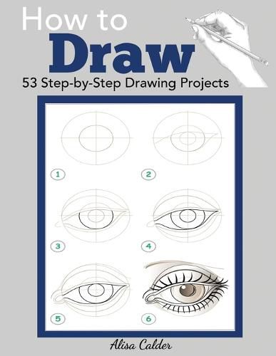 Cover image for How to Draw: 53 Step-by-Step Drawing Projects