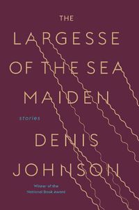 Cover image for The Largesse of the Sea Maiden: Stories