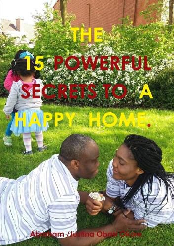 Cover image for 15 Powerful Secrets to a Happy Home.