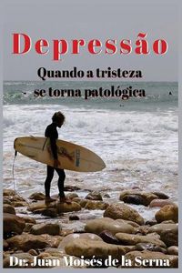 Cover image for Depressao: Quando a tristeza se torna patologica