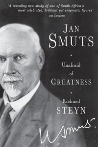 Cover image for Jan Smuts: Unafraid of greatness