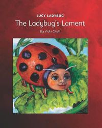 Cover image for Lucy Ladybug: The Ladybug's Lament