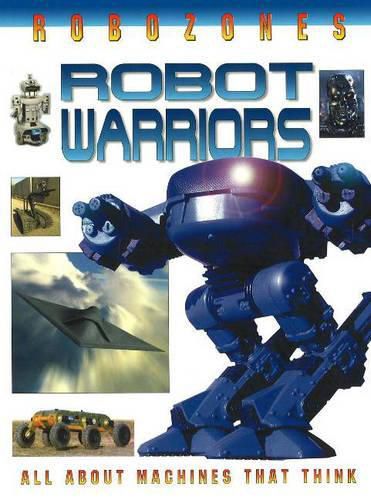 Cover image for Robot Warriors: All About Machines That Think