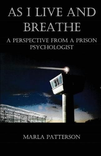 Cover image for As I Live and Breathe: A Perspective from a Prison Psychologist