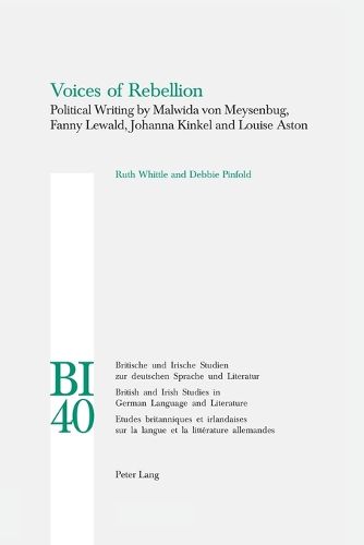 Voices of Rebellion: Political Writing by Malwida Von Meysenbug, Fanny Lewald, Johanna Kinkel and Louise Aston