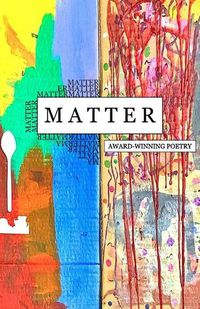 Cover image for Matter: Award Winning Poetry: Award Winnin