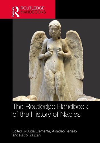 Cover image for The Routledge Handbook of the History of Naples since the Middle Ages