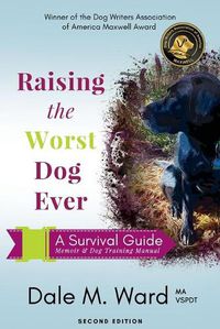 Cover image for Raising the Worst Dog Ever: A Survival Guide