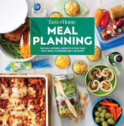 Cover image for Taste of Home Meal Planning: The 500+ Recipes, Secrets & Tips That Busy Meal Planners Rely on Most