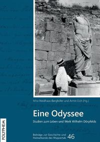 Cover image for Eine Odyssee: Studien zum Leben und Werk Wilhelm Doerpfelds