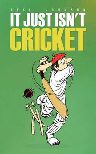 Cover image for It Just Isn't Cricket