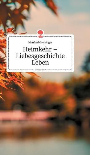 Cover image for Heimkehr - Liebesgeschichte Leben. Life is a Story - story.one