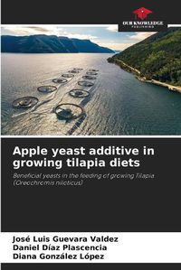 Cover image for Apple yeast additive in growing tilapia diets