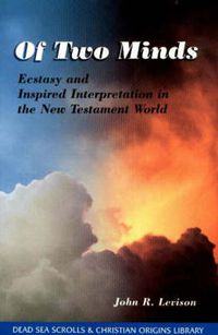 Cover image for Of Two Minds: Ecstasy & Inspired Interpretation in the New Testament World