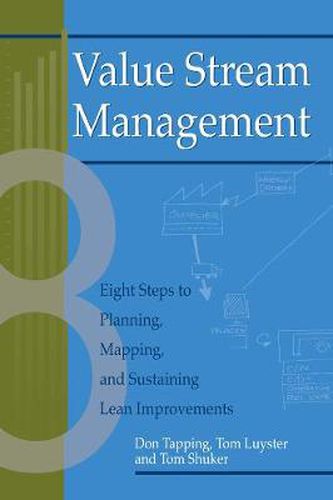 Cover image for Value Stream Management: Eight Steps to Planning, Mapping, and Sustaining Lean Improvements