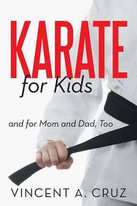 Cover image for Karate for Kids and for Mom and Dad, Too