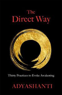 Cover image for The Direct Way: Thirty Practices to Evoke Awakening