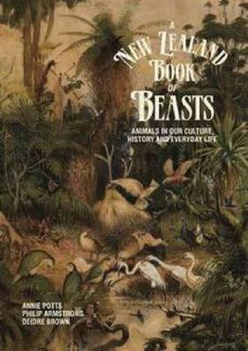 A New Zealand Book of Beasts: Animals in Our Culture, History and Everyday Life