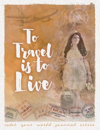 To Travel Is To Live